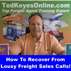 How To Recover From Lousy Freight Sales Calls!